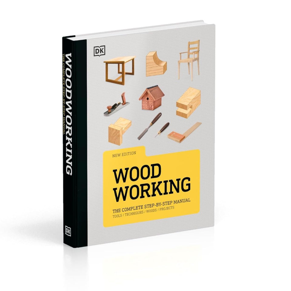 Woodworking: The Complete Step By Step Manual - The Bonna